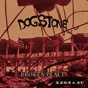 Dogstone - Broken Peace (2013)
