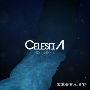 CelestiA – Sky River (2013)