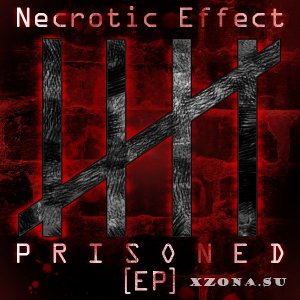 Necrotic Effect - Prisoned [EP] (2013)