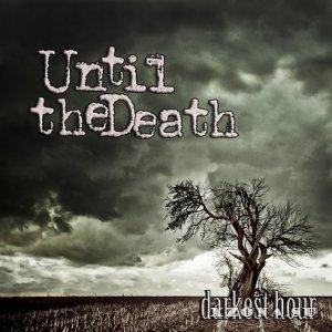 Until The Death – Darkest Hour [EP] (2013)