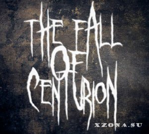 The Fall Of Centurion - EP (2013)