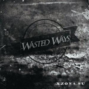 Wasted Ways - Demo EP (2013)