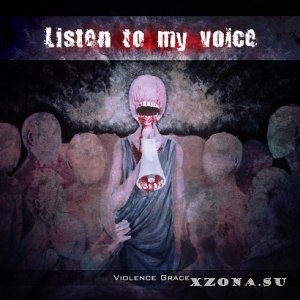 Violence Grace - Listen to my voice [EP] (2013)