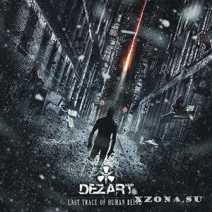 Dezart - Last Trace of Human Being (2013)