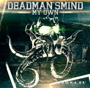 DeadMan'SMind - My Own [EP] (2013)