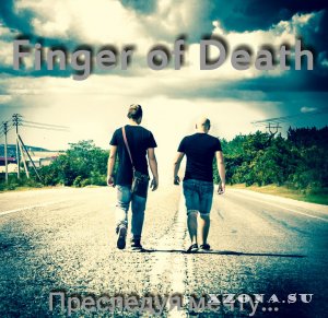 Finger of Death - Преследуя мечту (2013) 