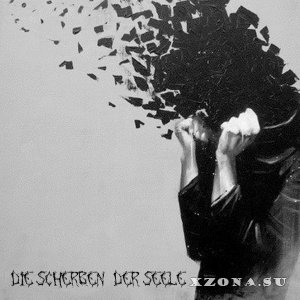 Die Scherben Der Seele - Die Scherben Der Seele (Demo) (2012)