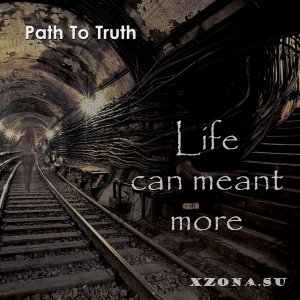 Path To Truth - Life Can Meant More (EP) (2013) 