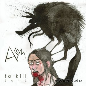 Another Side Of the Mirror (ASOM) - To Kill [EP] (2013)