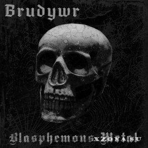 Brudywr - Blasphemous Metal (2013)