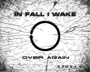 In Fall I Wake - Over Again [EP] (2013)