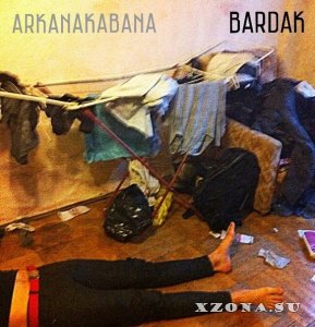 Арканакабана - Bardak (2013)
