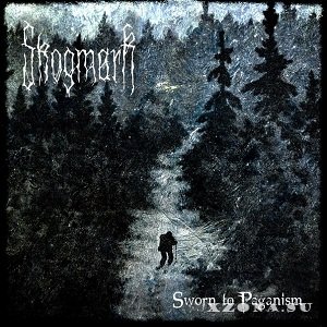 Skogmark - Sworn to paganism (2014)
