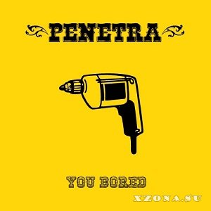 Penetra - You Bored (Single) (2014)