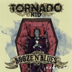 Tornado Kid - Booze'n'Blues [EP] (2014)