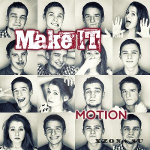 Make It - Motion (2014)