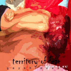 Territory of Fear - Gayshredder (2014)
