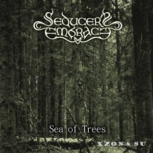 Seducer's Embrace - Sea Of Trees [EP] (2014)