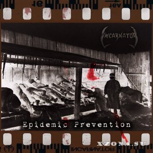Incarnator - Epidemic Prevention (EP) (2014)