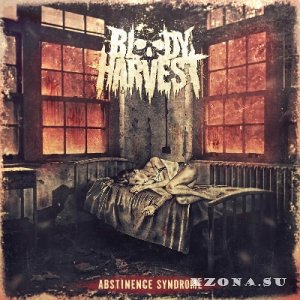 Bloody Harvest - Abstinence Syndrome (2014)