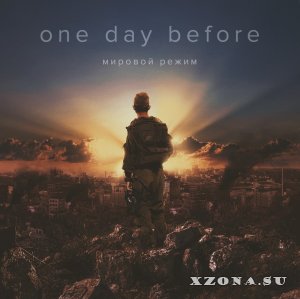 One Day Before - Мировой Режим [Maxi-Single] (2014)