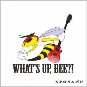 What's Up, Bee?! - Шаг За Шагом [EP] (2014)