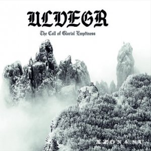 Ulvegr - The Call Of Glacial Emptiness (2014)