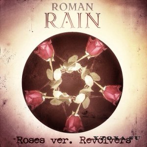 Roman Rain - Розы-револьверы [Single] (2014)