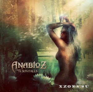 Anabioz - There the sun falls (2014)