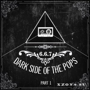 6.6.7. - Dark Side Of The Pop. Part 1 (2014)
