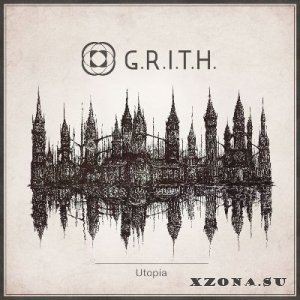 G.R.I.T.H. - Utopia (2014)