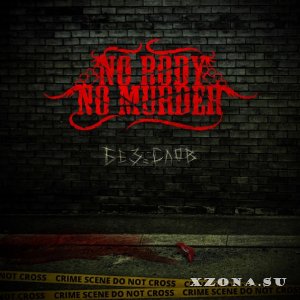 No Body No Murder - Без Слов (EP) (2014)