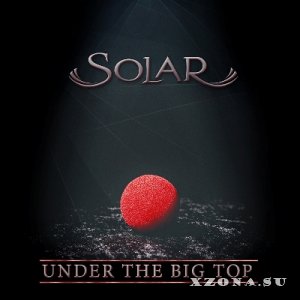 Solar - Under The Big Top [Single] (2014)