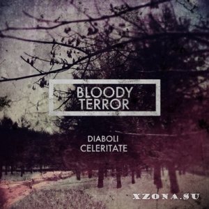 Bloody Terror - Diaboli Celeritate (2014)