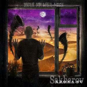Sakharov - Under My April Moon (2014)