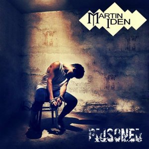 Martin Iden – Prisoner [EP] (2014)