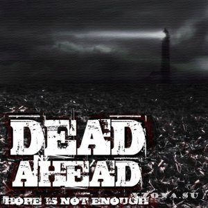 Dead Ahead - Hope Is Not Enough [EP] (2014)