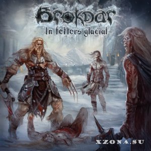 Brokdar - In Fetters Glacial (2014)