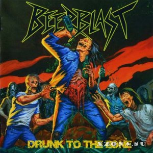 Beer Blast - Drunk To The Bone (2014)