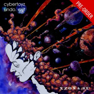 Cybertoyz - Undo. Exit (2015)
