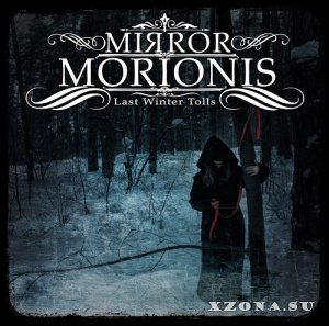 Mirror Morionis - Last Winter Tolls (2015)