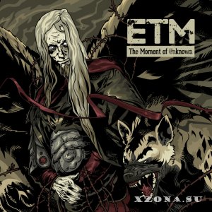 ETM - The Moment of Unknown (2015)