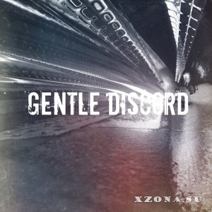 Gentle Discord - Себя Не Теряй [EP] (2015)