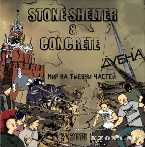 Stone Shelter & Concrete - Мир На Тысячи Частей [Split] (2015)