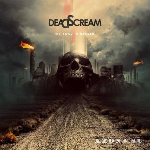 Dead Scream - The Road To Heaven (2015)