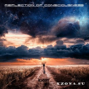 Reflection Of Consciousness - Exist [EP] (2015)