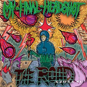 My Final HeadShot - The Road (Maxi Single) (2016)