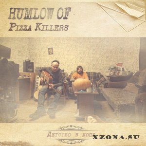 Humlow Of Pizza Killers -    (2016)