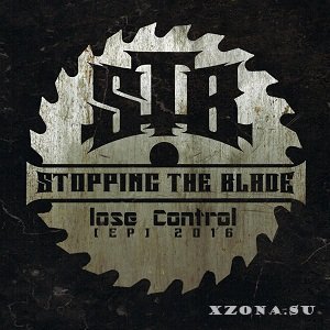 Stopping The Blade - Lose Control (EP) (2016)