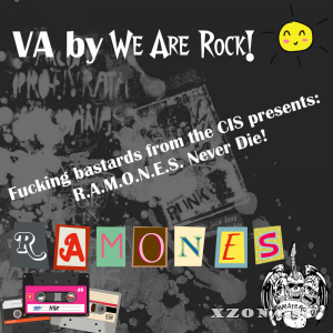 VA by We Are Rock - Fucking bastards from the CIS presents: R.A.M.O.N.E.S. Never Die! (Compilation) (2016)
